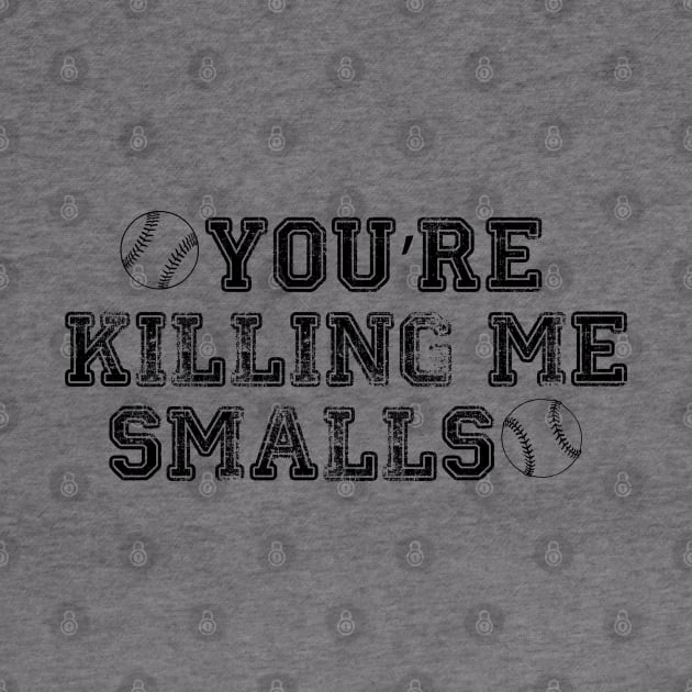 You're Killing Me Smalls by laseram